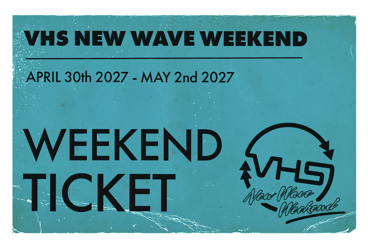 VHS NEW WAVE WEEKEND TICKET